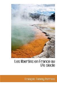 Les Libertins En France Au 17e Siecle