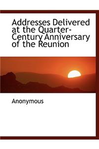 Addresses Delivered at the Quarter-Century Anniversary of the Reunion