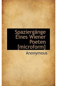 Spazierg Nge Eines Wiener Poeten [Microform]