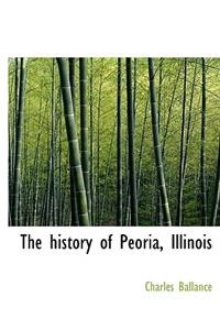 The History of Peoria, Illinois