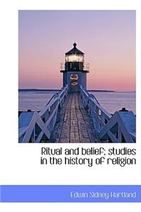 Ritual and Belief; Studies in the History of Religion