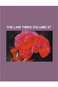 The Law Times Volume 47