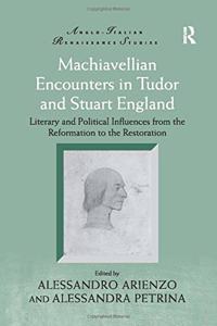 Machiavellian Encounters in Tudor and Stuart England