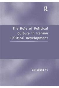 The Role of Political Culture in Iranian Political Development