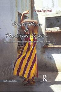 Chaste Wives and Prostitute Sisters: Patriarchy and Prostitution among the Bedias of India
