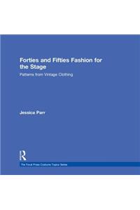 Forties and Fifties Fashion for the Stage: Patterns from Vintage Clothing