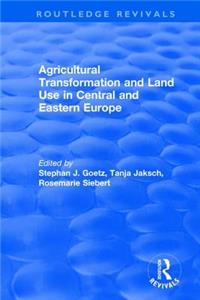 Agricultural Transformation and Land Use in Central and Eastern Europe