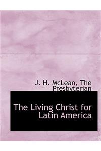 The Living Christ for Latin America