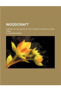 Woodcraft; A Story of the South at the Close of the Revolution (1890)
