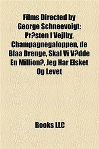 Films Directed by George Schneevoigt (Study Guide)