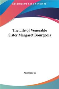 Life of Venerable Sister Margaret Bourgeois