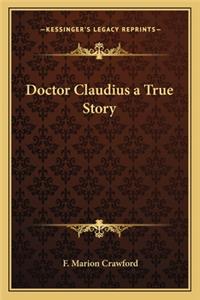 Doctor Claudius a True Story