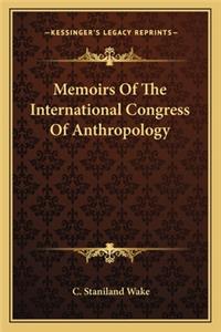 Memoirs of the International Congress of Anthropology