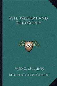 Wit, Wisdom And Philosophy