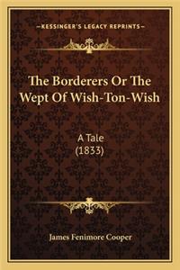 The Borderers Or The Wept Of Wish-Ton-Wish
