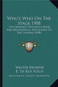 Who's Who on the Stage 1908
