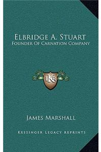 Elbridge A. Stuart