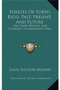Forests of Porto Rico, Past, Present, and Future