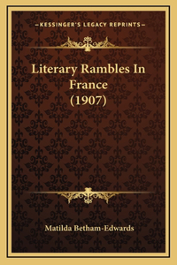 Literary Rambles in France (1907)