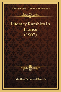 Literary Rambles in France (1907)