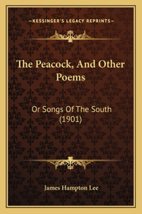 The Peacock, And Other Poems