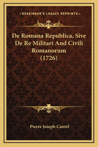 De Romana Republica, Sive De Re Militari And Civili Romanorum (1726)