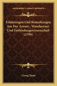 Erfahrungen Und Bemerkungen Aus Der Arznei-, Wundarznei- Und Entbindungswissenschaft (1799)