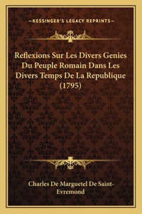 Reflexions Sur Les Divers Genies Du Peuple Romain Dans Les Divers Temps De La Republique (1795)