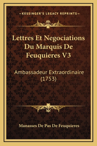 Lettres Et Negociations Du Marquis De Feuquieres V3