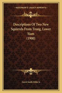 Descriptions Of Two New Squirrels From Trong, Lower Siam (1900)