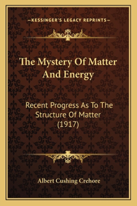 Mystery Of Matter And Energy