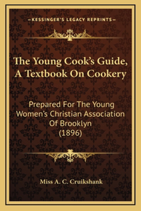 The Young Cook's Guide, A Textbook On Cookery