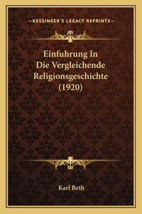 Einfuhrung In Die Vergleichende Religionsgeschichte (1920)