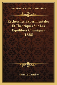 Recherches Experimentales Et Theoriques Sur Les Equilibres Chimiques (1888)