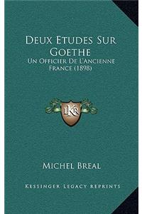 Deux Etudes Sur Goethe: Un Officier De L'Ancienne France (1898)