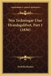Nya Teckningar Utur Hvardagslifvet, Part 1 (1836)