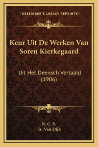 Keur Uit De Werken Van Soren Kierkegaard