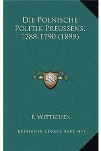 Polnische Politik Preussens, 1788-1790 (1899)