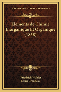 Elements de Chimie Inorganique Et Organique (1858)