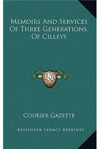 Memoirs And Services Of Three Generations. Of Cilleys