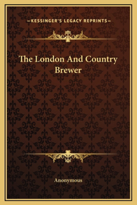 The London And Country Brewer