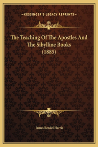 The Teaching Of The Apostles And The Sibylline Books (1885)