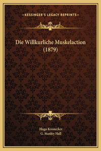 Die Willkurliche Muskelaction (1879)