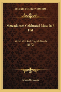 Mercadante's Celebrated Mass In B Flat