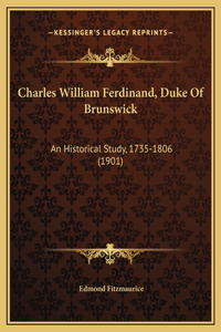 Charles William Ferdinand, Duke Of Brunswick