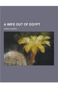 A Wife Out of Egypt