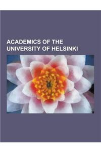 Academics of the University of Helsinki: Lars Ahlfors, Rolf Nevanlinna, Artturi Ilmari Virtanen, Kaarlo Juho Stahlberg, Teivo Teivainen, Daniel Bertau
