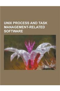 Unix Process and Task Management-Related Software