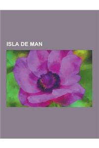 Isla de Man: Biota de La Isla de Man, Cultura de La Isla de Man, Economia de La Isla de Man, Historia de La Isla de Man, Idioma Man