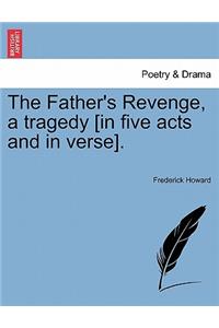 The Father's Revenge, a Tragedy [In Five Acts and in Verse].